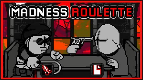 Madness Roulette .